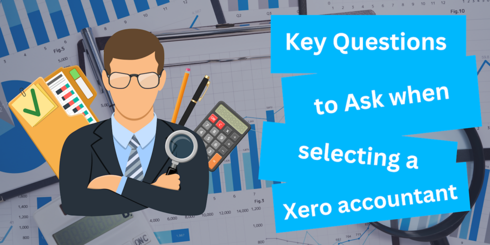 Key Questions to Ask When Choosing a Xero Accountant